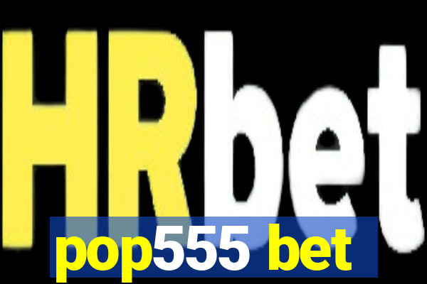 pop555 bet